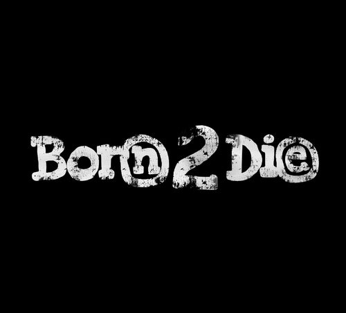 Born2DIe